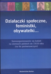 Działaczki społeczne feministki obywatelki...