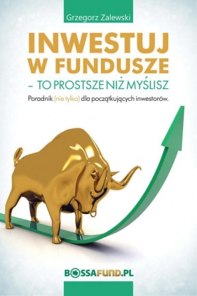 Inwestuj w fundusze - Grzegorz Zalewski