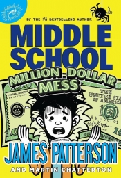 Middle School: Million Dollar Mess - Patterson James