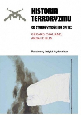 Historia terroryzmu Od starożytności do Da’isz