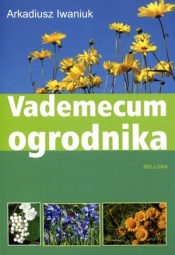 Vademecum ogrodnika - Iwaniuk Arkadiusz