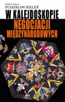  W kalejdoskopie negocjacji międzynarodowych