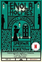Enola Holmes T.3 Sprawa złowieszczych bukietów - Nancy Springer