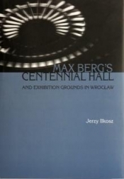 Max berg's centennial hall and exhibition ground.. - Ilkosz Jerzy 