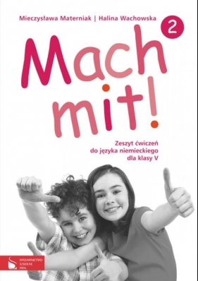 Mach mit! 2 Zeszyt ćwiczeń do języka niemieckiego dla klasy 5 - Materniak-Behrens Mieczysława, Wachowska Halina