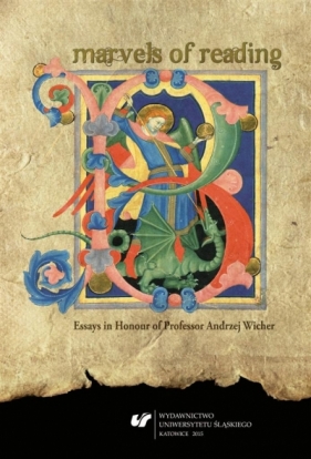 Marvels of Reading. Essays in Honour of... - red. Rafał Borysławski, Anna Czarnowus, Łukasz Ne