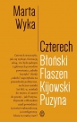 Czterech. Błoński, Flaszen, Kijowski, Puzyna. Esej o przyjaźni i pokrewieństwie umysłowym - Marta Wyka