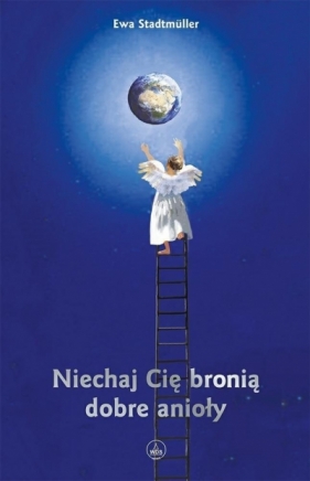 Niechaj Cię bronią dobre anioły - Ewa Stadtmüller