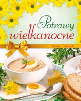 Potrawy wielkanocne - Elżbieta Adamska