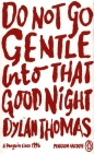 Do Not Go Gentle Into That Good Night - Dylan Thomas