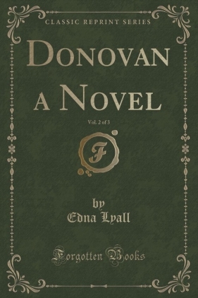 Donovan a Novel, Vol. 2 of 3 (Classic Reprint) - Lyall Edna