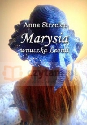 Marysia wnuczka Leonii - Anna Strzelec