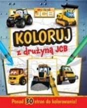 My First JCB Koloruj z drużyną JCB - Opracowanie zbiorowe