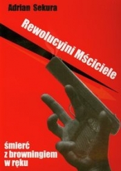 Rewolucyjni Mściciele - Adrian Sekura