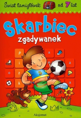 Skarbiec zgadywanek od 7 lat - <br />