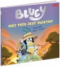 Bluey. Mój tata jest świetny. Napisały Blue i Bingo - Opracowanie zbiorowe