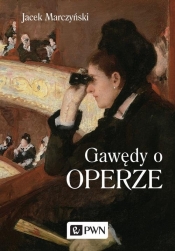 Gawędy o operze - Marczyński Jacek