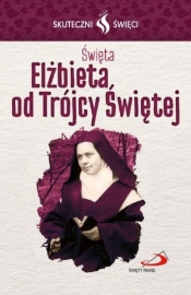 Karta Skuteczni Święci-Elżbieta od Trójcy Świętej - Opracowanie zbiorowe