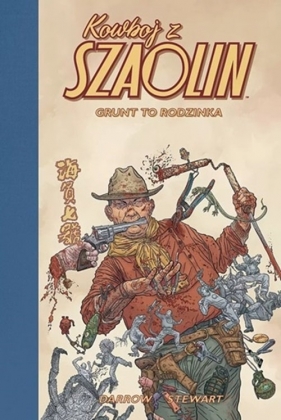 Kowboj z Szaolin 4. Grunt to Rodzinka - Geof Darrow