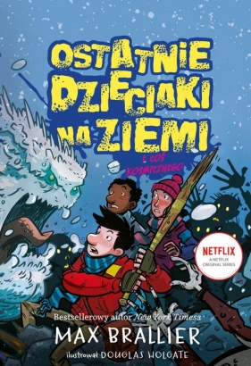 Ostatnie dzieciaki na Ziemi i coś kosmicznego. Tom 4 - Max Brallier