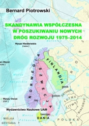 Skandynawia współczesna w poszukiwaniu nowych dróg rozwoju (1975-2014)