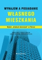 Wynajem a posiadanie własnego mieszkania. Wybór „młodych dorosłych - Izabela Rudzka, Janusz Sobieraj, Dominik Metelski, Marek Bryx