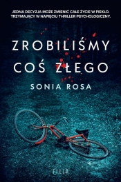Zrobiliśmy coś złego (Uszkodzona okładka) - Sonia Rosa