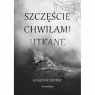 Szczęście chwilami utkane Katarzyna Przybysz