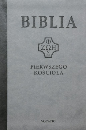 Biblia pierwszego Kościoła (szara) (Uszkodzona okładka) - Opracowanie zbiorowe