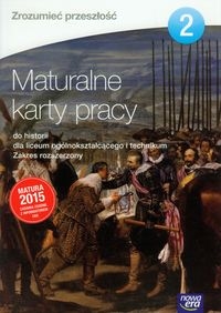 Zrozumieć przeszłość. Część 2. Maturalne karty pracy do historii dla szkół ponadgimnazjalnych. Zakres rozszerzony - Szkoły ponadgimnazjalne