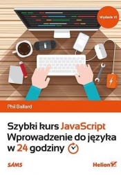 Szybki kurs JavaScript Wprowadzenie do języka w 24 godziny