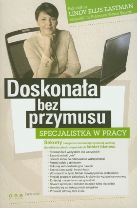 Doskonała bez przymusu. Specjalistka w pracy - Linda Ellis Eastman