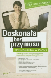 Doskonała bez przymusu. Specjalistka w pracy - Linda Ellis Eastman