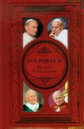 Jan Paweł II Święty Pielgrzym