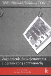 Zagadnienia funkcjonowania z ograniczoną sprawnością Tom 7 - <br />