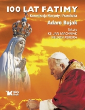 100 lat Fatimy - Jan Machniak, Adam Bujak