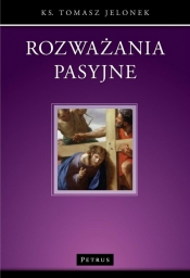 Rozważania pasyjne - Tomasz Jelonek