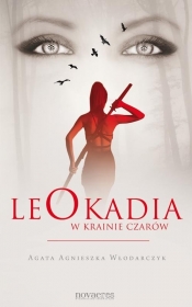 Leokadia w krainie czarów - Włodarczyk Agata Agnieszka
