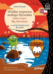 Wielka wyprawa małego Szyszaka. Little Cony’s Big Adventure Opowieści lasu - Święcki Adam