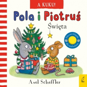 Pola i Piotruś. A kuku! Święta - Axel Scheffler