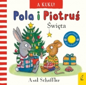Pola i Piotruś. A kuku! Święta - Axel Scheffler