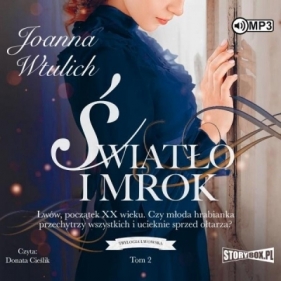 Trylogia lwowska T.2 Światło i mrok audiobook - Joanna Wtulich