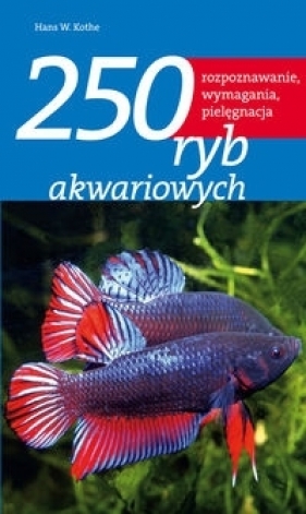 250 ryb akwariowych - Hans W. Kothe