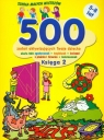 Szkoła małych mistrzów. 500 zadań aktywizujących dziecko księga 2  praca zbiorowa