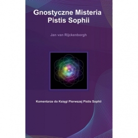 Gnostyczne Misteria Pistis Sophii / Rozekruis Pers - Jan van Rijckenborgh