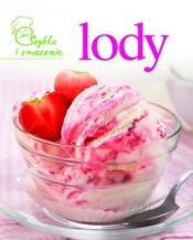 Lody. Szybko i smacznie - Opracowanie zbiorowe