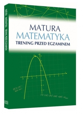 Matura Matematyka Trening przed egzaminem - Wosiek Roman
