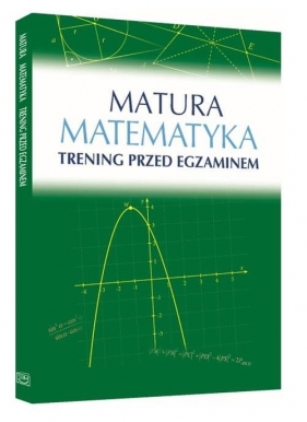 Matura Matematyka Trening przed egzaminem - Roman Wosiek