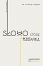 Słowo, które przenika - Andrzej Draguła