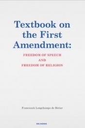 Textbook on the First Amendment: Freedom of speech and freedom of religion (Uszkodzona okładka) - Opracowanie zbiorowe